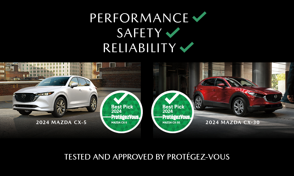 A stacked header reads “Performance” “Safety” and “Reliability”, and each word has a green checkmark beside it. Underneath, are two images beside each other. The left image shows a 2024 Mazda CX-5 with a circular green Protégez-Vous “Best Pick 2024” badge. The right image shows a 2024 Mazda CX-30 with a circular green Protégez-Vous “Best Pick 2024” badge. A footer reads “Tested and approved by Protégez-Vous”.