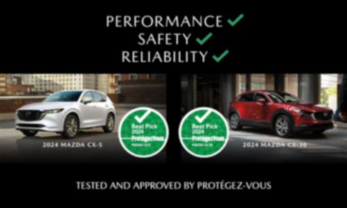 A stacked header reads “Performance” “Safety” and “Reliability”, and each word has a green checkmark beside it. Underneath, are two images beside each other. The left image shows a 2024 Mazda CX-5 with a circular green Protégez-Vous “Best Pick 2024” badge. The right image shows a 2024 Mazda CX-30 with a circular green Protégez-Vous “Best Pick 2024” badge. A footer reads “Tested and approved by Protégez-Vous”.