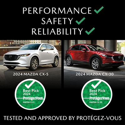 A stacked header reads “Performance” “Safety” and “Reliability”, and each word has a green checkmark beside it. Underneath, are two images beside each other. The left image shows a 2024 Mazda CX-5 with a circular green Protégez-Vous “Best Pick 2024” badge. The right image shows a 2024 Mazda CX-30 with a circular green Protégez-Vous “Best Pick 2024” badge. A footer reads “Tested and approved by Protégez-Vous”.